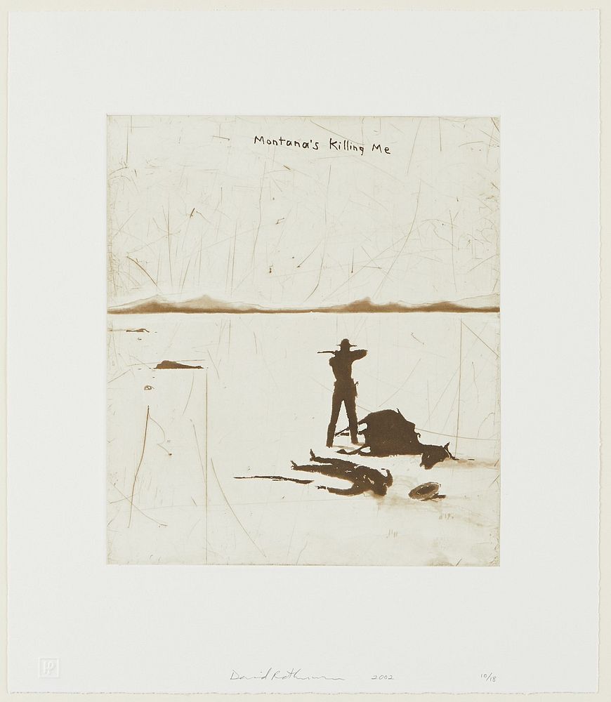 David Rathman "Montana's Killing Me" Etching & Aquatint